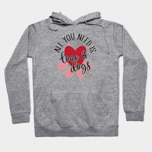 All You Need is Love & Dogs Hoodie